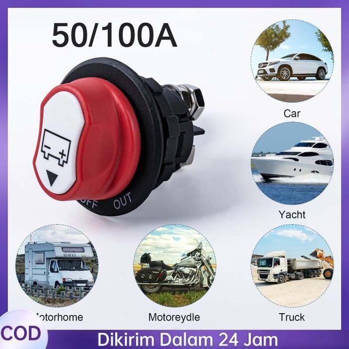 50A/100A PEMUTUS AKI MOBIL MOTOR SAKELAR PEMUTUS CUT OFF BATERAI MOBIL ISOLATOR PEMUTUS DAYA