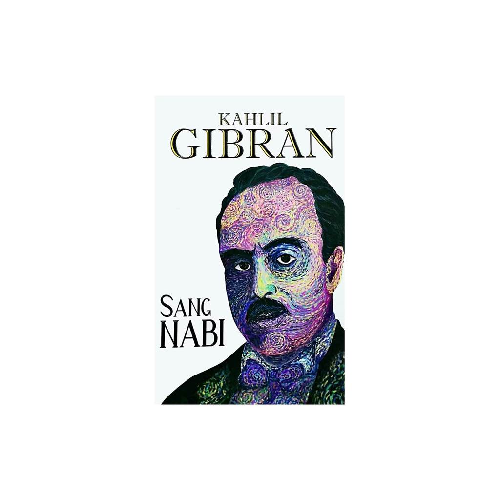 NOVELS - KAHLIL GIBRAN : SANG NABI (2022) by KAHLIL GIBRAN