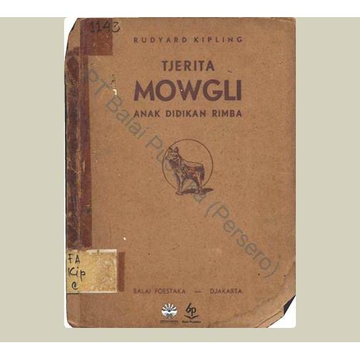 Tjerita Mowgli Anak Didikan Rimba. Rudyard Kipling. 1948. Balai Pustaka. Jakarta.