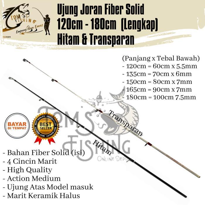 Ujung Atas Sambungan Joran Pancing Fiber Solid 120cm - 180cm Model Masuk (Hitam & Transparan) Murah