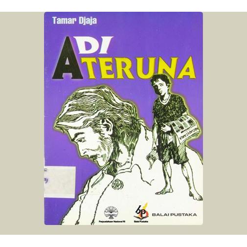 Adi Teruna. Tamar Djaja. 2004. Balai Pustaka. Jakarta.
