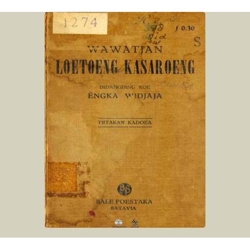 Wawatjan Loetoeng Kasaroeng. Engka Widjaja. 1941. Balai Pustaka. Jakarta.
