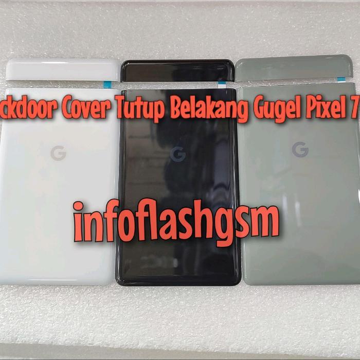 Backdoor Cover Tutup Belakang Gugel Pixel 7 Pro