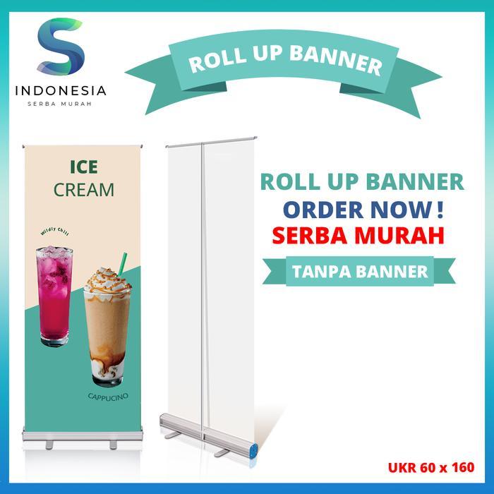 Stand Roll Up Banner 60x160 Cm Standing Banner Berdiri Stand Banner