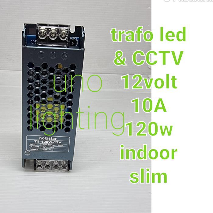 TRAFO LED CCTV 12V 10A 120W / HOKISTAR DRIVER 12VOLT 10A 120WATT SLIM