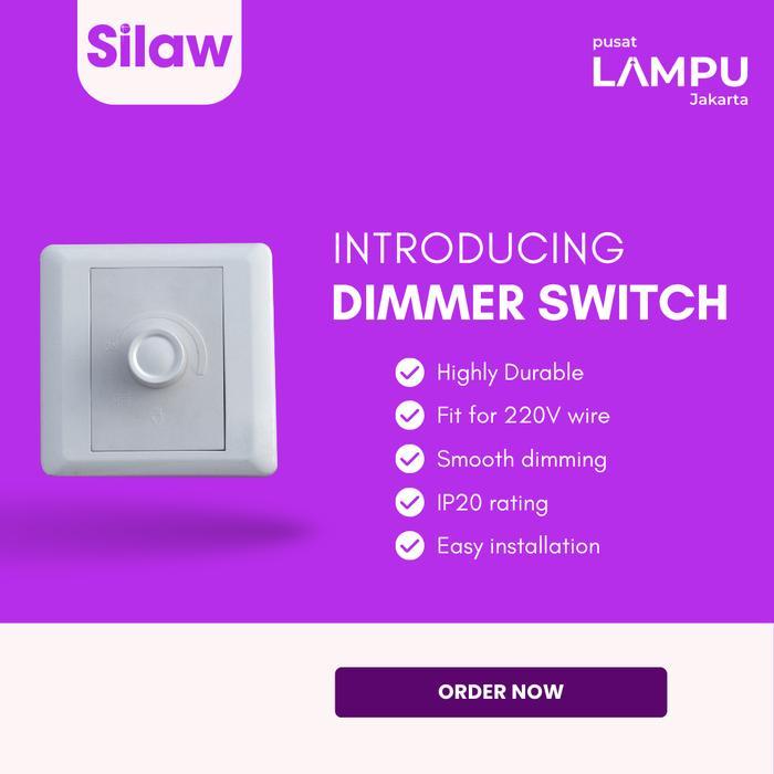 Silaw DIMMER SWITCH Saklar dimmer LAMPU LED MAX 350 Watt