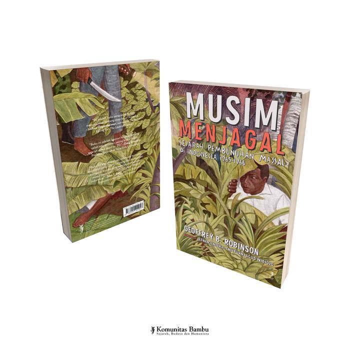 MUSIM MENJAGAL: SEJARAH PEMBUNUHAN MASSAL DI INDONESIA 1965-1966