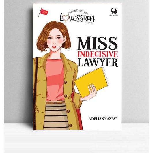 Miss Indecisive Lawyer. Adeliany Azfar. 2017. Jakarta. Grasindo.