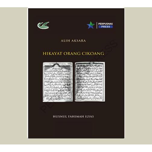 Hikayat Orang Cikoang. Husnul Fahimah Ilyas. 2019. Jakarta. Perpusnas RI.