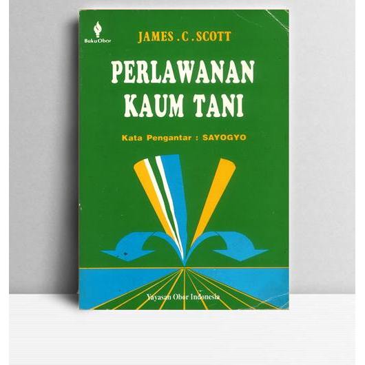 Perlawanan Kaum Tani. James C. Scott. 1993. Jakarta. YOI.