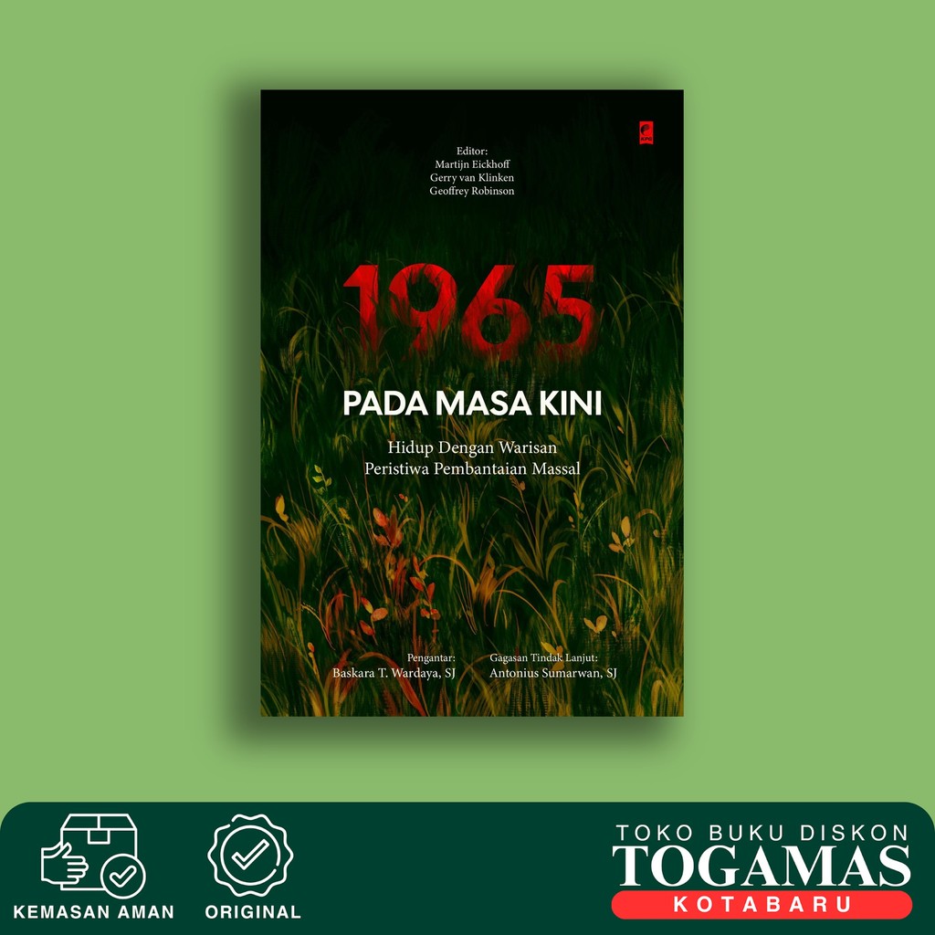 1965 Pada Masa Kini (Hidup Dengan Warisan Peristiwa Pembantaian Massal) - Geoffrey Robinson - Kpg