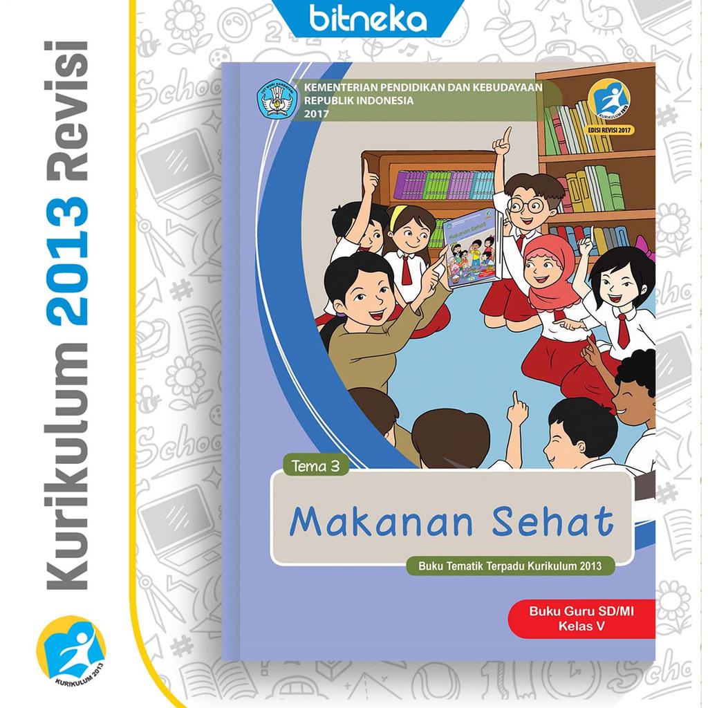 Buku [Panduan Guru K13] SD/MI Kelas 5 Tema 3: Makanan Sehat Revisi Terbaru