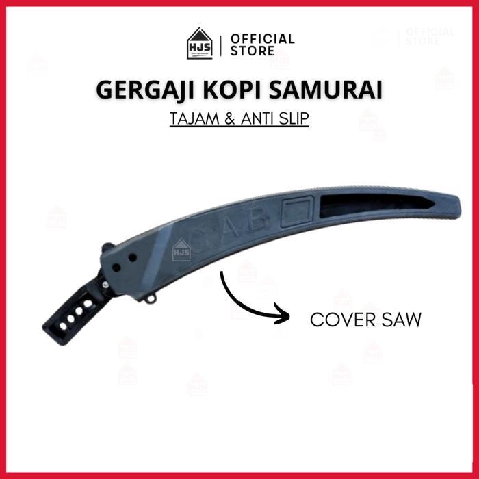 "New" HJS Gergaji Kopi Samurai / Gergaji Sarung Samurai / Gergaji Dahan Ranting / Pruning Saw