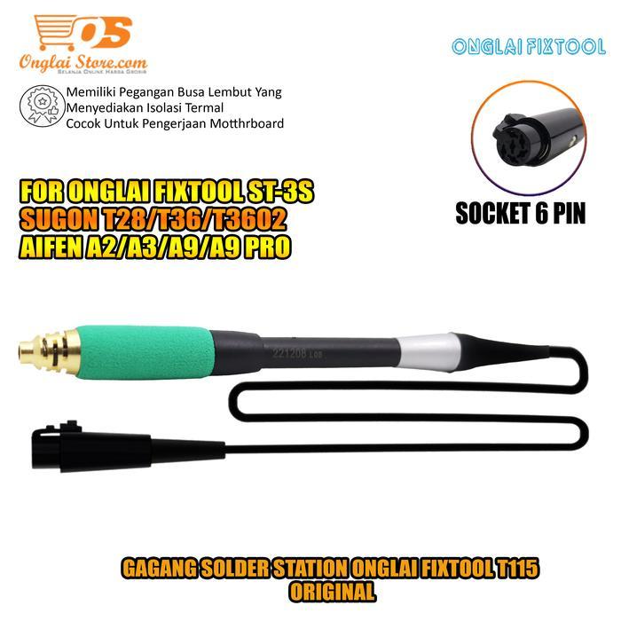 Onglai Fixtool T115 Gagang Solder Station For Onglai Fixtool ST-3S ORI