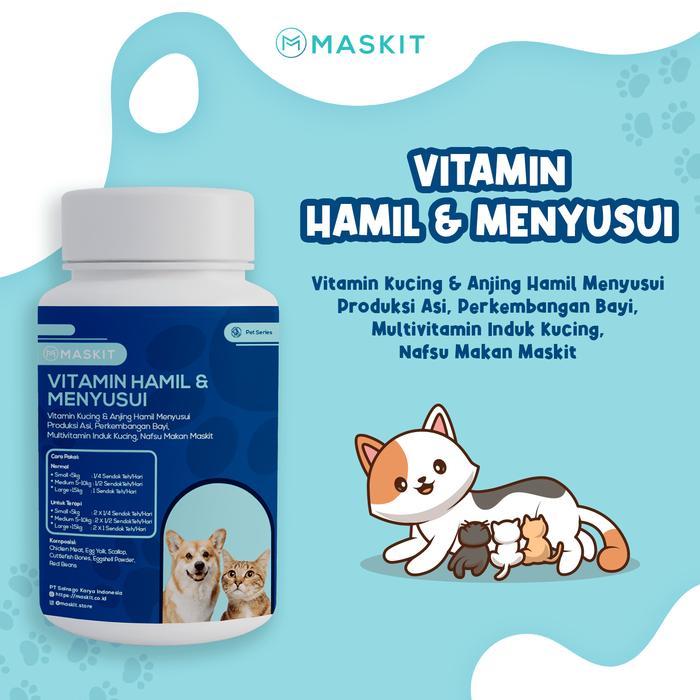 Vitamin Hewan Kucing Anjing Hamil Menyusui Produksi ASI Maskit