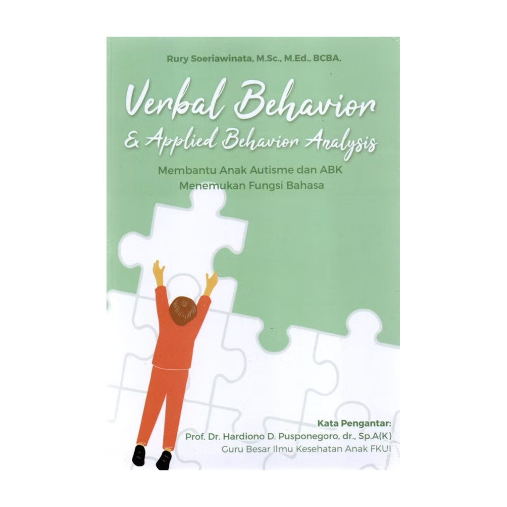 PSYCHOLOGY - VERBAL BEHAVIOR & APPLIED BEHAVIOR ANALYSIS by RURY SOERIAWINATA, M.SC.,M.ED.,BCBA