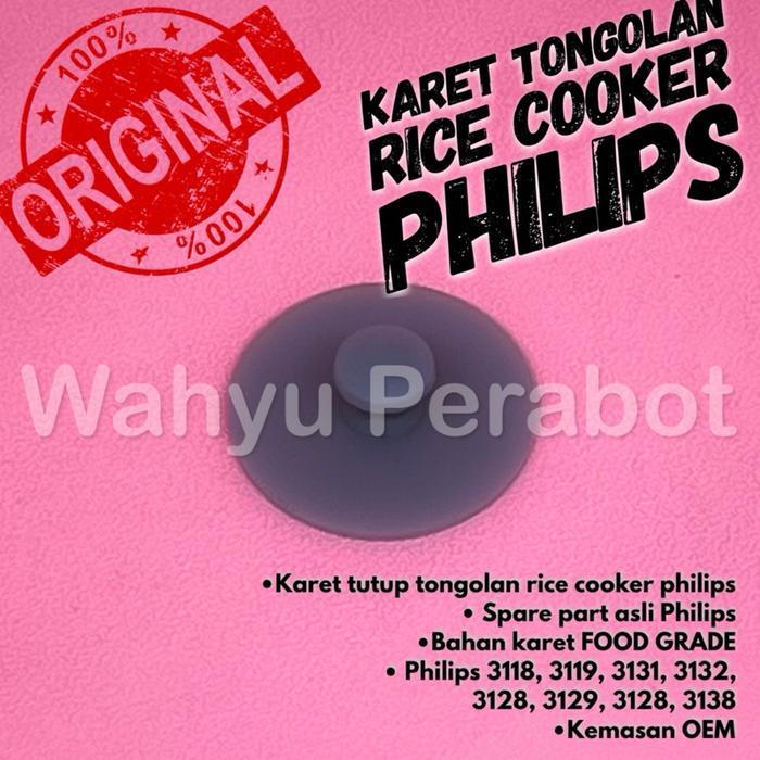 [ NEW ] KARET TUTUP RICE COOKER PHILIPS DAN KARET TONGOLAN PHILIPS HD3119 HD3131 HD3132 HD3138