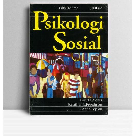 Psikologi Sosial. David O Sears, et,al. 1985. Jakarta. Erlangga.