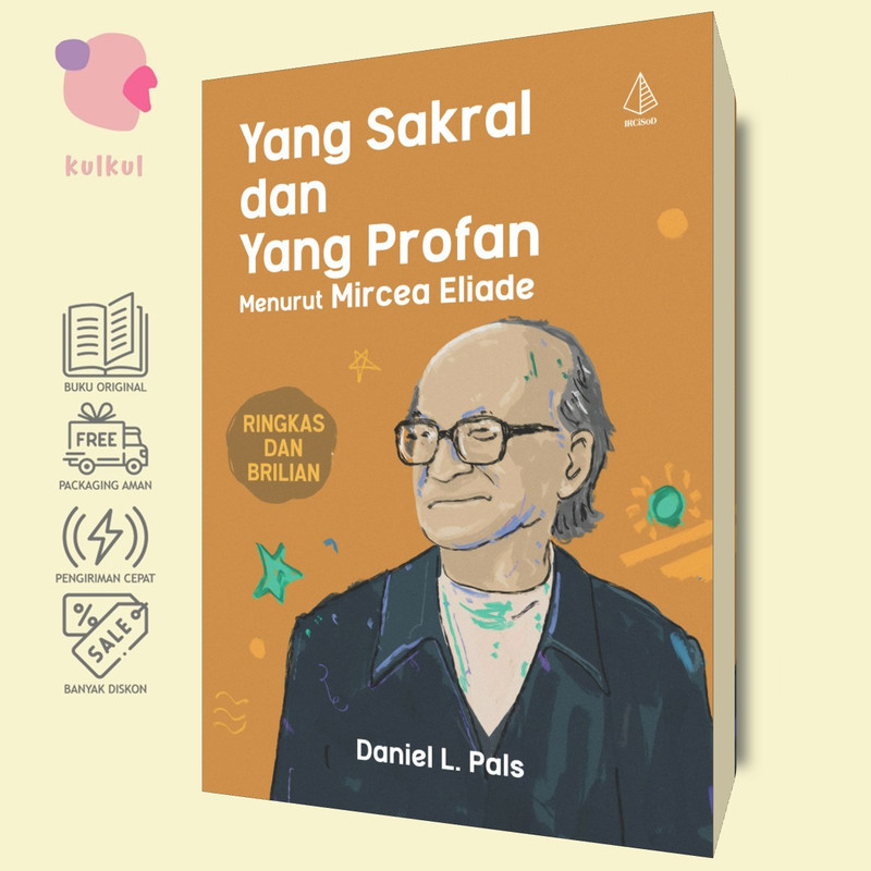 [IRCiSoD] Yang Sakral dan Yang Profan menurut Mircea Eliade - Daniel L. Pals