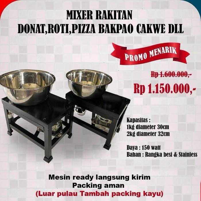 Mixer Rakit Untuk Adonan Roti Donat Bakpao Dan Lainnya Terbaru 