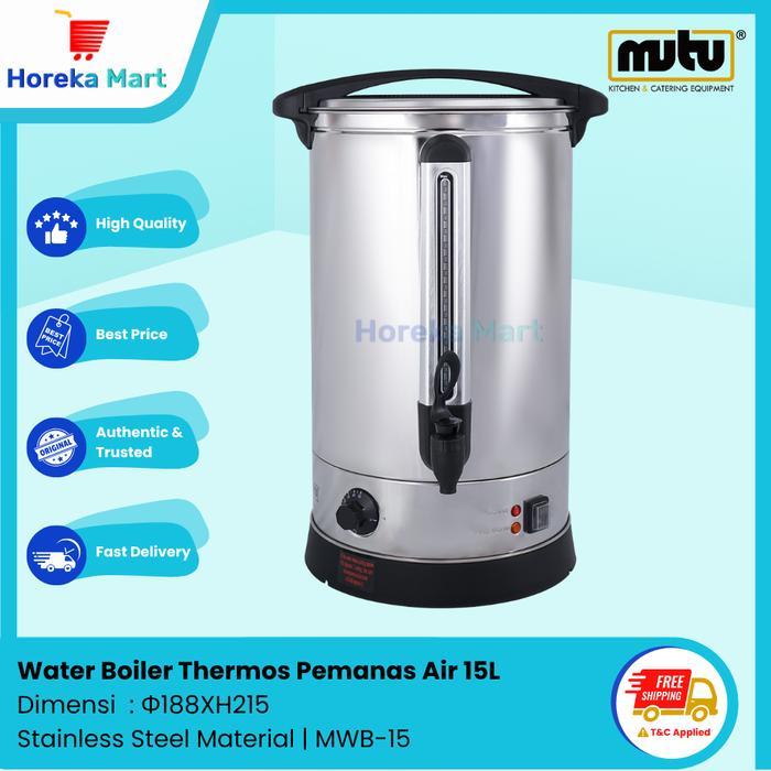 Water Boiler 15 Liter Pemanas Air Minuman Cafe Restoran Hotel Stainless MUTU MWB15