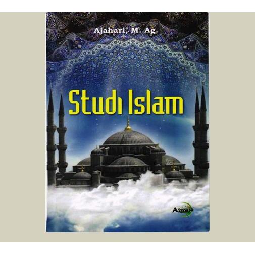 Studi Islam. Ajahari, M.Ag. 2017. Palangkaraya. IAIN Palangkaraya.