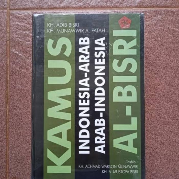 Kamus Al Bisri - Indonesia Arab - Arab Indonesia - KH. Adib Bisri & KH. Munawwir A. Fatah - Prog
