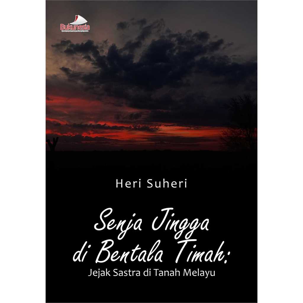 Buku Senja Jingga Di Bentala Timah : Jejak Sastra Di Tanah Melayu | Heri Suheri | Buku Cerpen