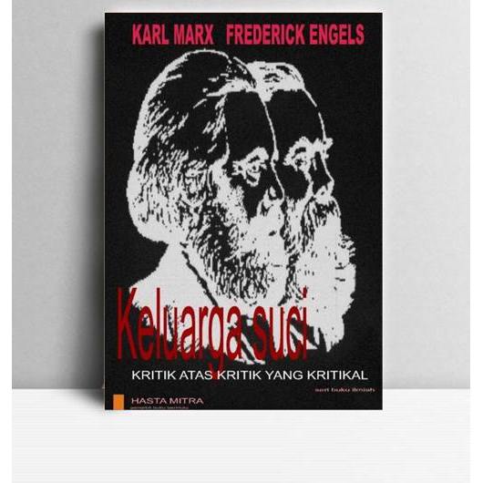 Keluarga Suci Atau Kritik Atas Kritik Yang Kritis. Karl MArx. TT. KT. FLPH.
