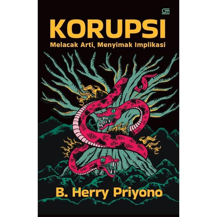 BUKU KORUPSI MELACAK ARTI MENYIMAK IMPLIKASI HERRY PRIYONO