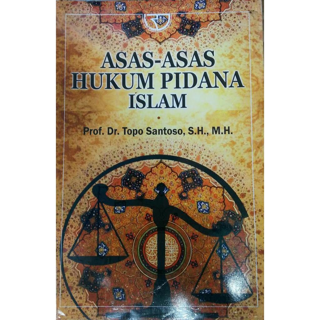 BUKU ASAS-ASAS HUKUM PIDANA ISLAM TOPO SANTOSO
