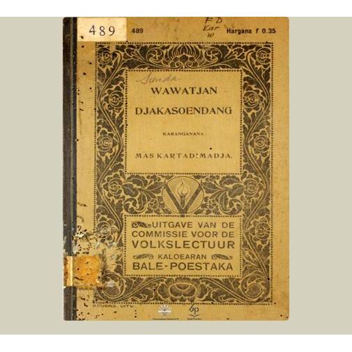 Wawatjan Djakasoendang. Mas Kartadimadja. 1921. Balai Pustaka. Jakarta.