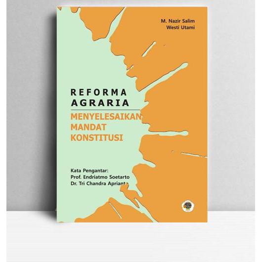 Reforma Agraria, Menyelesaikan Mandat Konstitusi Kebijakan Reforma Agraria dan Perdebatan Tanah Obje