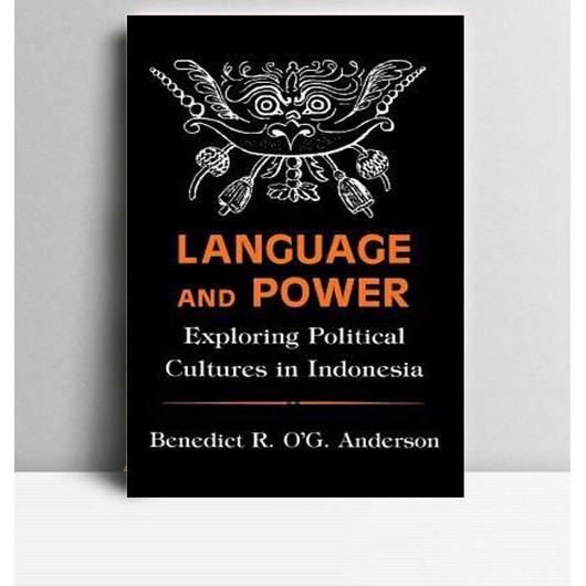 Language and Power. Benedict R. O'G Anderson. 1990. London. CUP