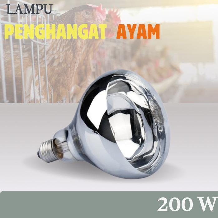 Lampu Penghangat Ayam 200 Watt Besar Lampu Pemanas Makanan Super Hangat 200 W