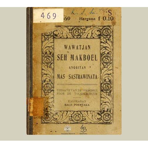 Wawatjan Seh Makboel. Mas Sastrawinata. 1922. Balai Pustaka. Jakarta.