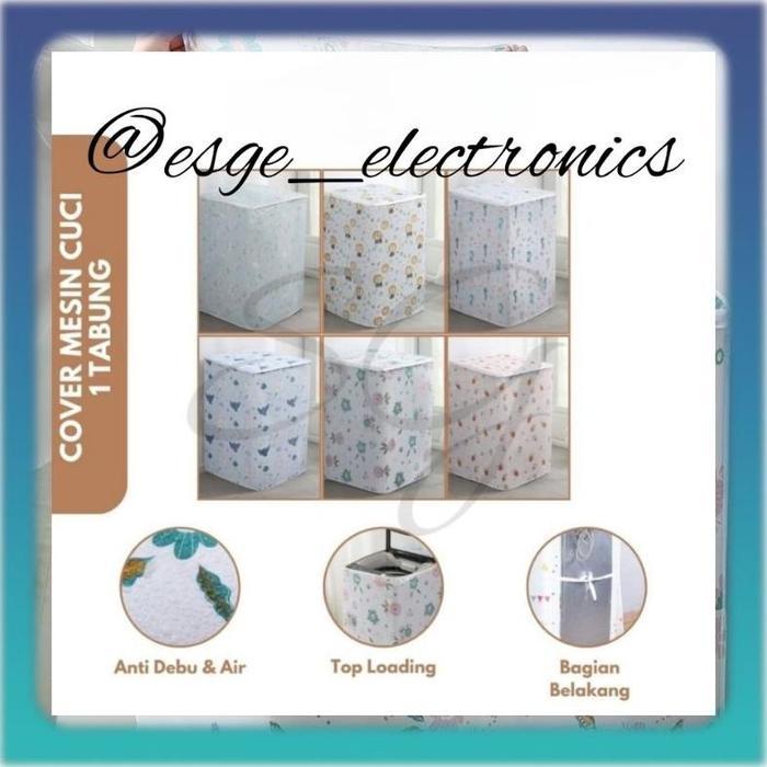 TERMURAH NEW READY ESGE SARUNG MESIN CUCI SATU TABUNG COVER MESIN CUCI ALAS MESIN CUCI 1 TABUNG