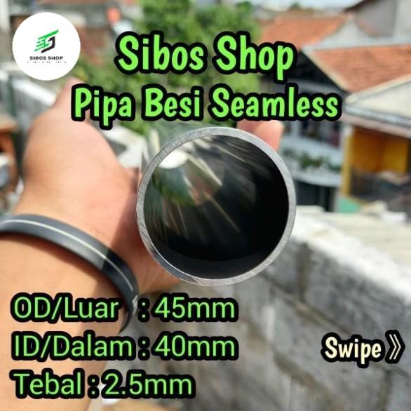 Pipa Besi Seamless OD 45mm ID 40mm Tebal 2.5mm Panjang Custom