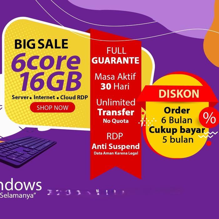 VPS / RDP CPU 6 Core 16 GB RAM FULL GARANSI