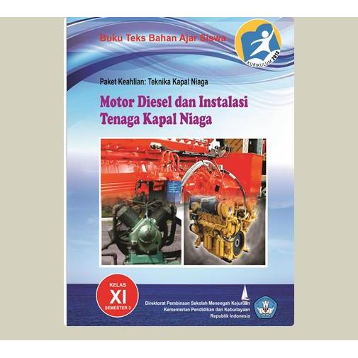 Motor Diesel dan Instalasi Tenaga Kapal Niaga. Penulis. TT. Jakarta. Direktorat Pembinaan SMK Kemend