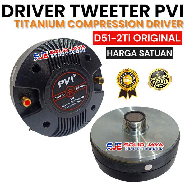 TERLARIS DRIVER TWEETER PVI D51-2 Ti D51 COMPRESSION TWETER TWITEER TWITER HIGH HI TWITEER PVI ASLI