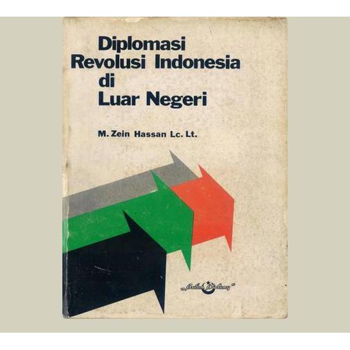 Diplomasi Revolusi Indonesia di Luar Negeri. M Zein Hassan Lc. 1980. Bulan Bintang. Jakarta.
