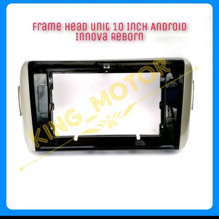 Frame Hu Head Unit 10 Inch Android Innova Reborn