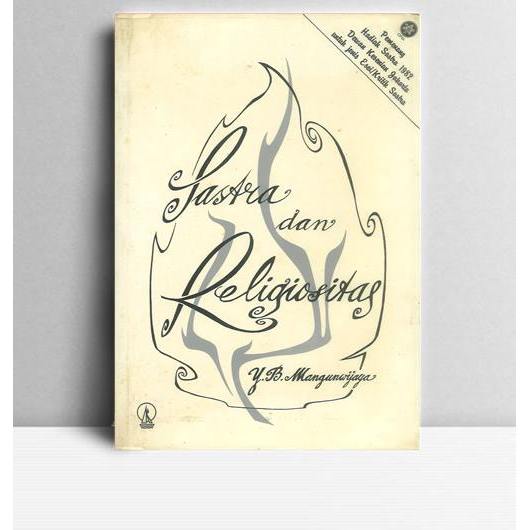 Sastra Dan Religiositas. Y B Mangunwijaya. 1988. Yogyakarta. Kanisius.