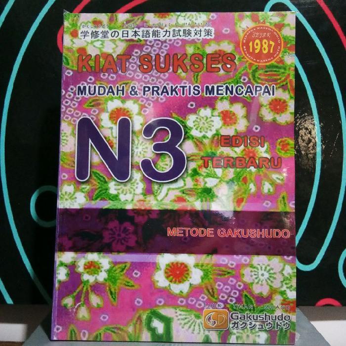 Buku KIAT SUKSES MUDAH & PRAKTIS MENCAPAI N3 Edisi Terbaru METODE GAKUSHUDO oleh Thjin Thian Shiang