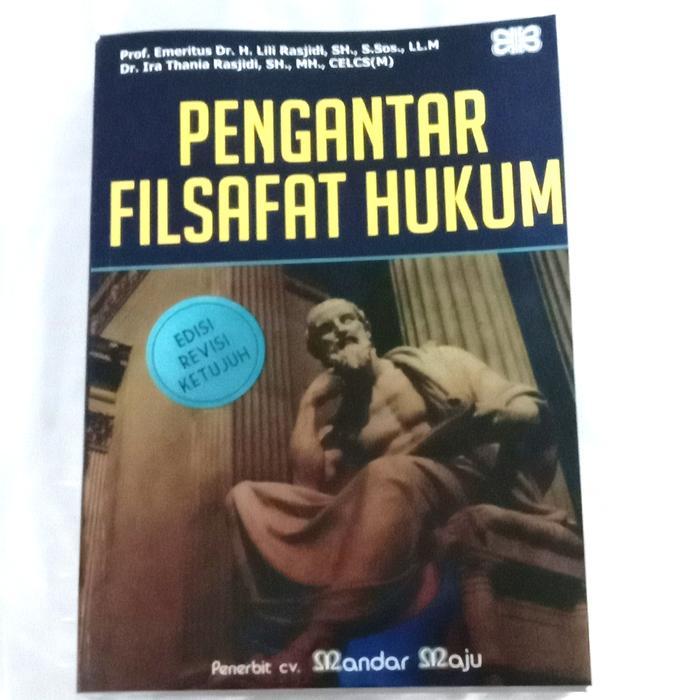 BUKU PENGANTAR FILSAFAT HUKUM -LILI RASJIDI (EDISI KETUJUH)