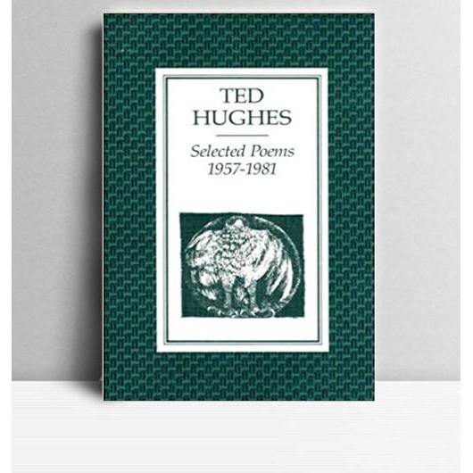 New Selected Poems, 1957-1994. Ted Hughes. 1930. London. Faber & faber Limited