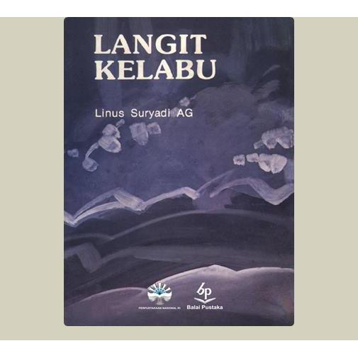 Langit kelabu. Linus Suryadi Ag. 1992. Balai Pustaka. Jakarta.