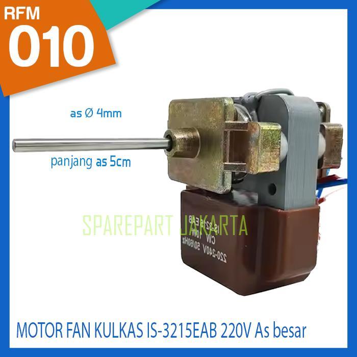 HOT SALE MOTOR FAN KULKAS IS-3215EAB 220V As besar RFM-010