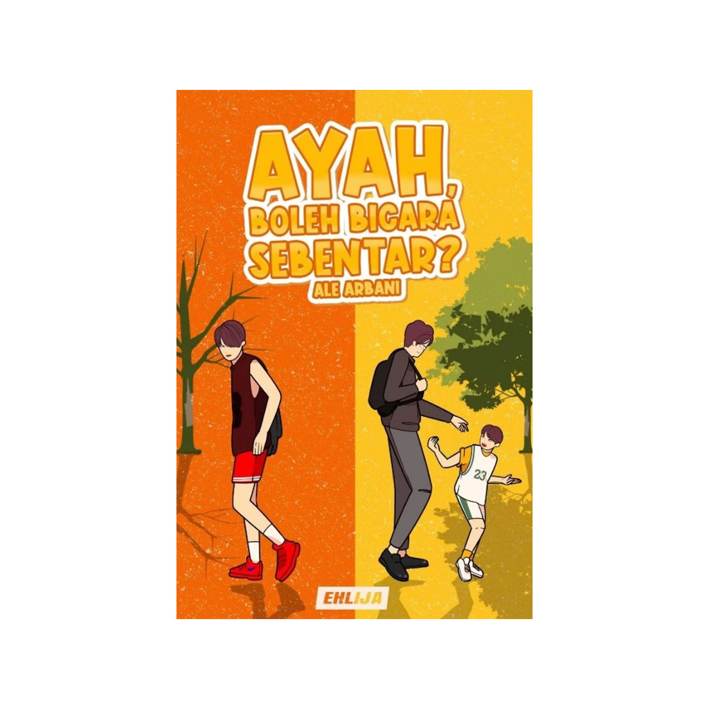 NOVEL - AYAH, BOLEH BICARA SEBENTAR ? by Ehlija